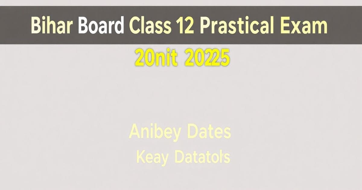 "Bihar Board Class 12 Practical Exam 2025: Admit cards, exam dates (Jan 10-20, 2025), and download instructions."